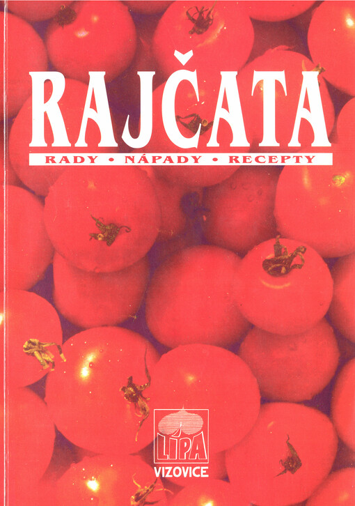 Rajčata: rady, nápady, recepty