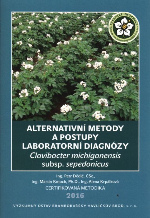 Alternativní metody a postupy laboratorní diagnózy Clavibacter michiganensis subsp. sepedonicus : certifikovaná metodika