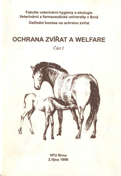 Ochrana zvířat a welfare : [sborník příspěvků z 3. ročníku odborného semináře s mezinárodní účastí], Brno 2. října 1996