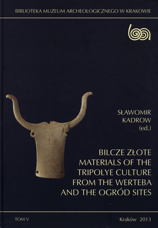 Bilcze Złote : materials of the Tripolye culture from the Werteba and Ogród sites