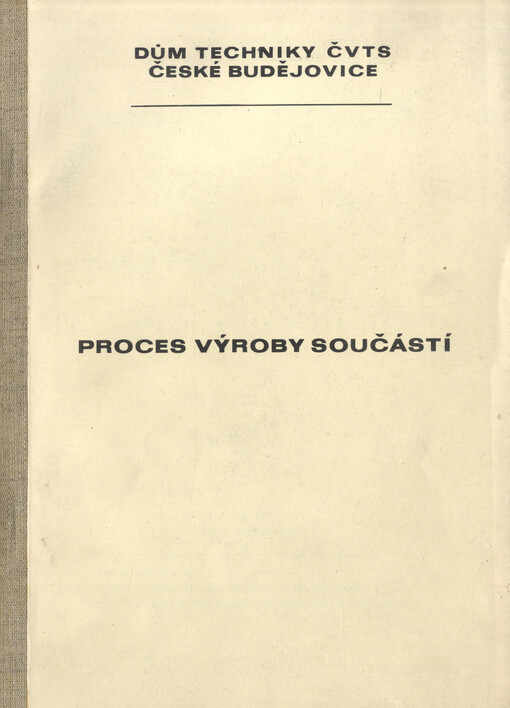 Proces výroby součástí