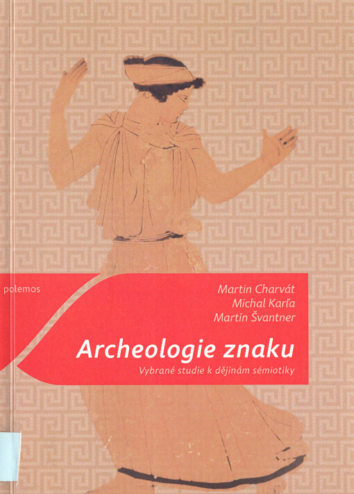 Archeologie znaku : vybrané studie k dějinám sémiotiky