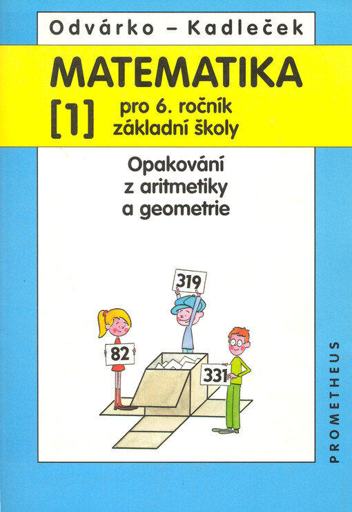 Matematika pro 6. ročník základní školy. Díl 1, Opakování z aritmetiky a geometrie, 1. vyd.