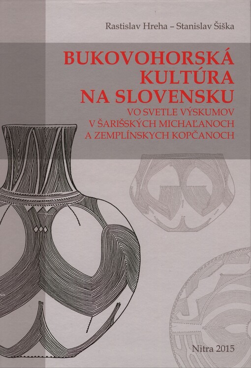 Bukovohorská kultúra na Slovensku vo svetle výskumov v Šarišských Michal'anoch a Zemplínskych Kopčanoch