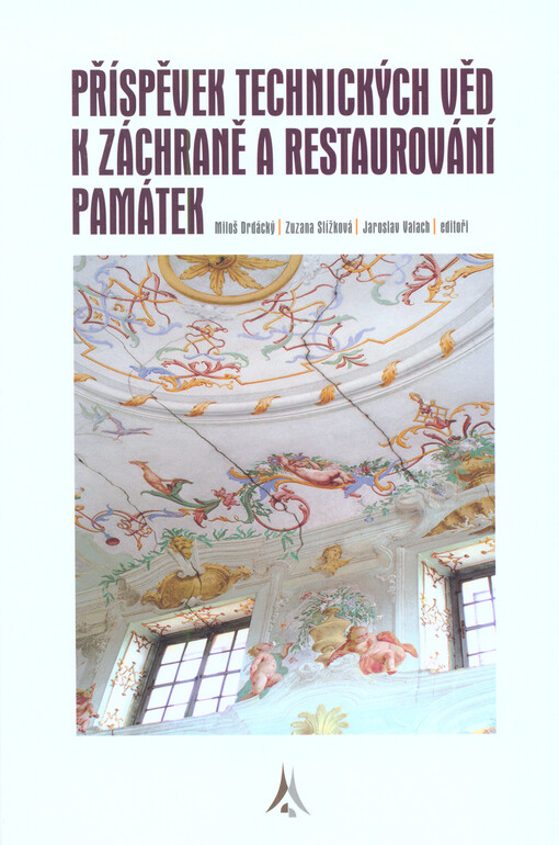 Příspěvek technických věd k záchraně a restaurování památek