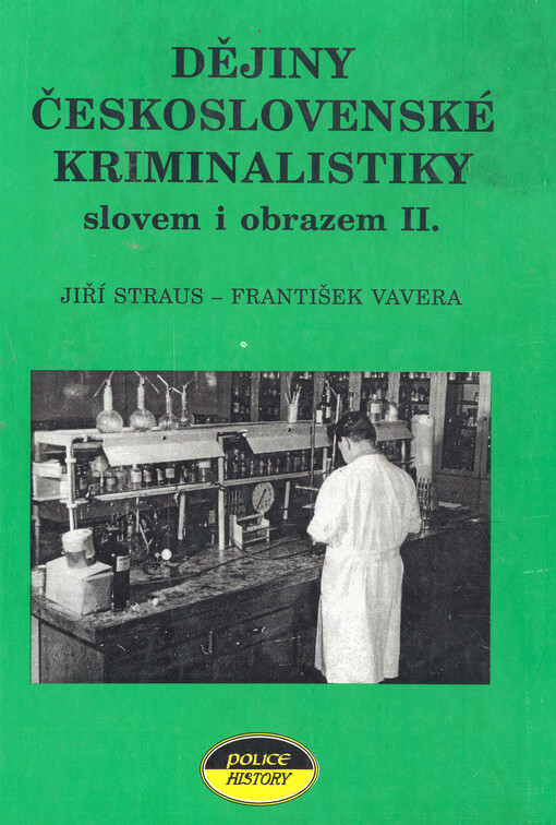 Dějiny československé kriminalistiky slovem i obrazem II. : (od roku 1939 po současnost)