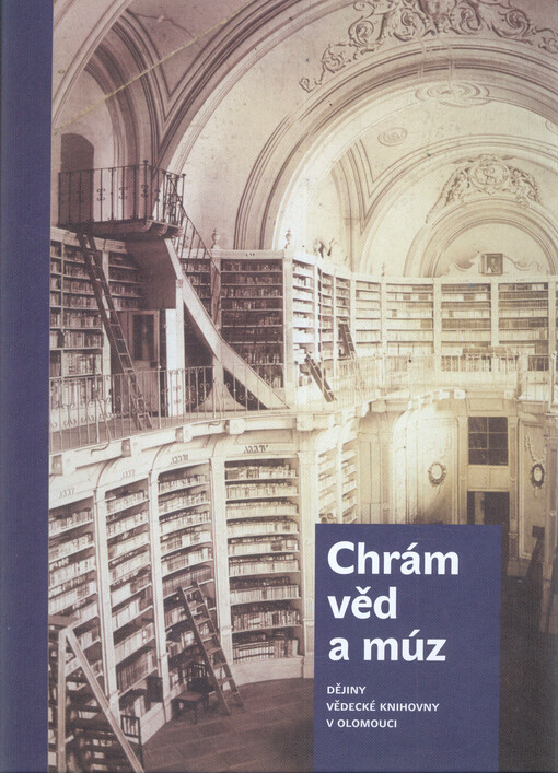 Chrám věd a múz: dějiny Vědecké knihovny v Olomouci