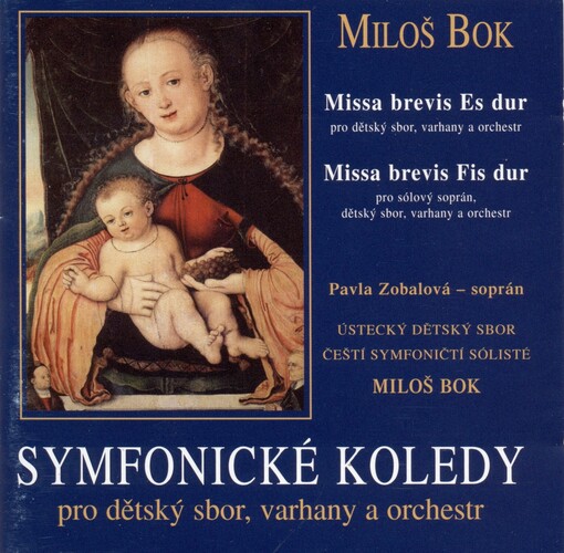 Symfonické koledy pro dětský sbor, varhany a orchestr ; Missa brevis Es dur ; Missa brevis Fis dur