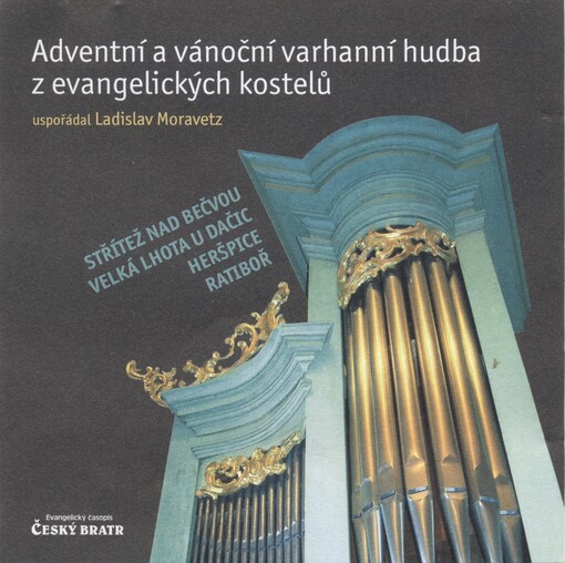Adventní a vánoční varhanní hudba z evangelických kostelů Střítež nad Bečvou, Velká Lhota u Dačic, Heršpice, Ratiboř