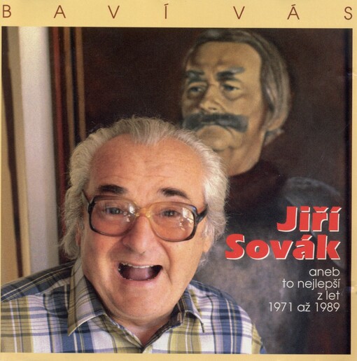 Baví vás Jiří Sovák, aneb, To nejlepší z let 1971 až 1989