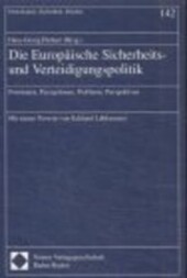 Die Europäische Sicherheits- und Verteidigungspolitik. Positionen, Perzeptionen, Probleme, Perspektiven.