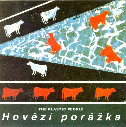 The Plastic People of the Universe. 7, Hovězí porážka