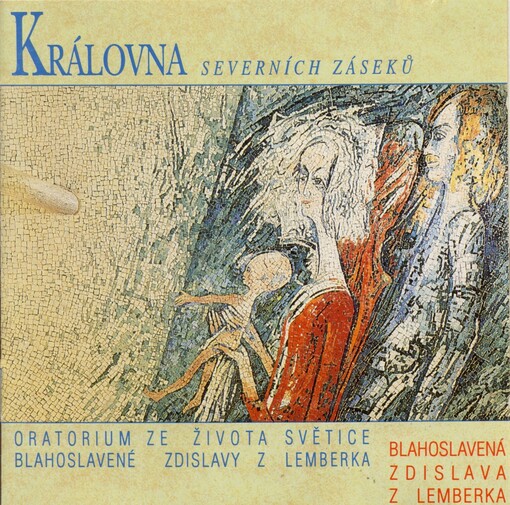 Královna severních záseků oratorium ze života světice blahoslavené Zdislavy z Lemberka : folk-rocková balada