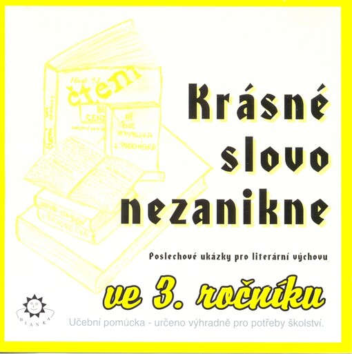 Krásné slovo nezanikne poslechové ukázky pro literární výchovu : 3. ročník