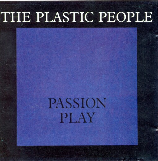 The Plastic People of the Universe. 4, Passion play