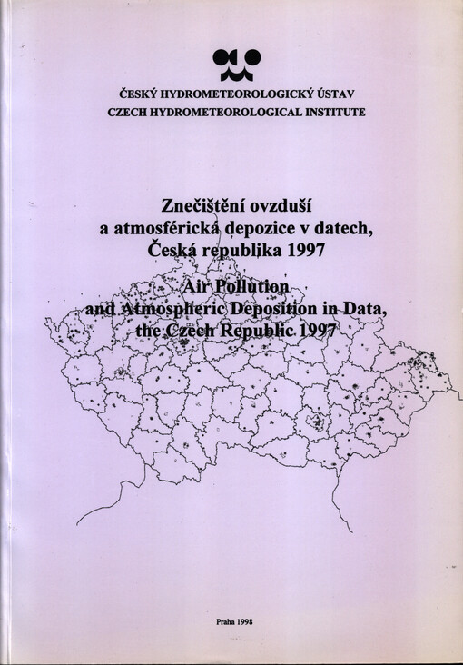 Znečištění ovzduší a atmosférická depozice v datech, Česká republika: 1997 = Air pollution and atmospheric deposition in data, the Czech Republic: 1997