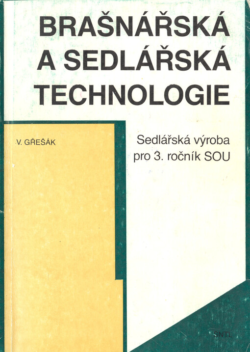Brašnářská a sedlářská technologie: sedlářská výroba pro 3. roč. SOU