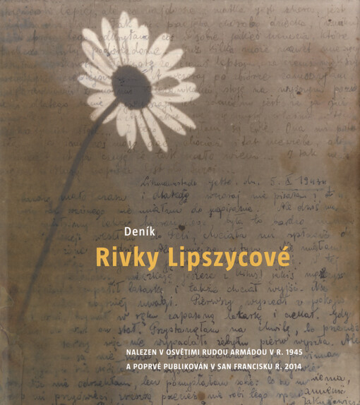 Deník Rivky Lipszycové, Nalezený v roce 1945 Rudou armádou v Osvětimi, poprvé vydaný v roce 2014 v San Francisku