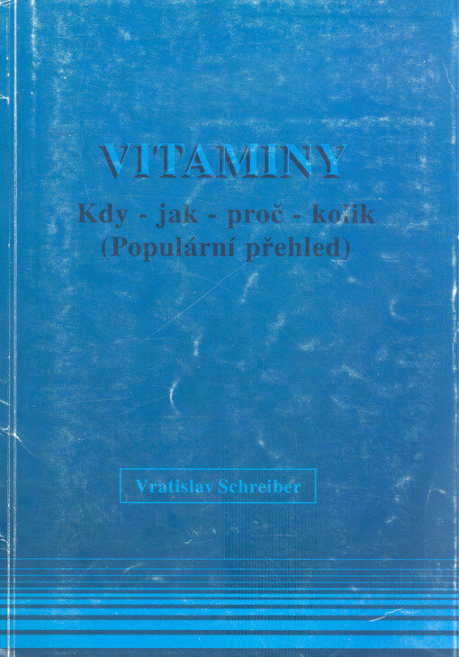 Vitaminy kdy - jak - proč - kolik : (populární přehled)