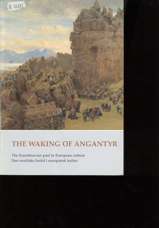 The waking of Angantyr :the scandinavian past in European culture = den nordiske fortid i europæisk kultur