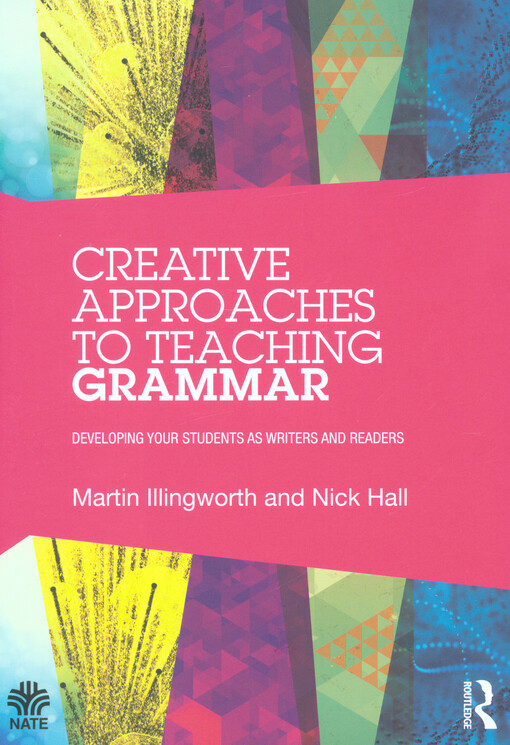 Creative approaches to teaching grammar : developing your students as writers and readers