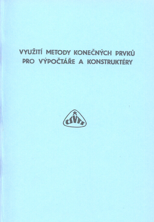 Využití metody konečných prvků pro výpočtáře a konstruktéry
