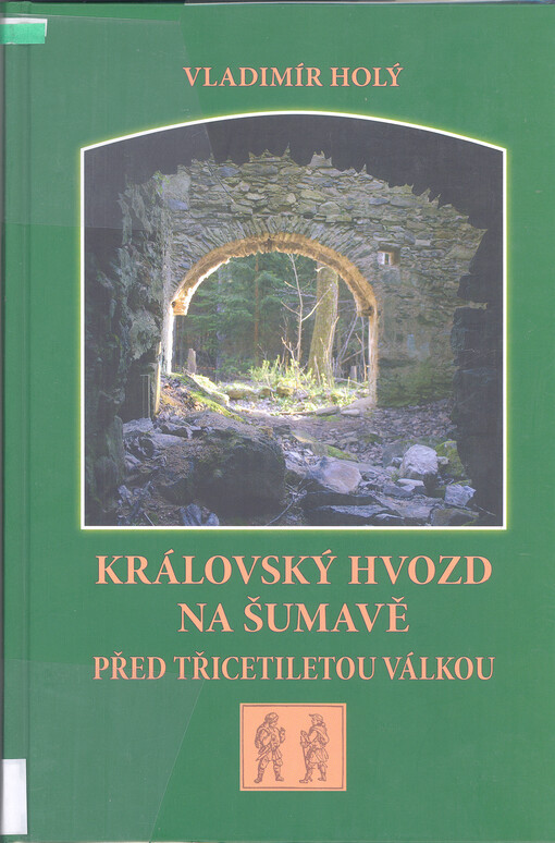 Královský hvozd na Šumavě před třicetiletou válkou