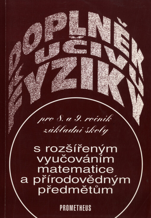Doplněk k učivu fyziky pro 8. a 9. ročník základní školy s rozšířeným vyučováním matematice a přírodovědným předmětům