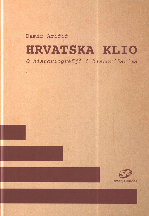Hrvatska Klio : o historiografiji i historičarima