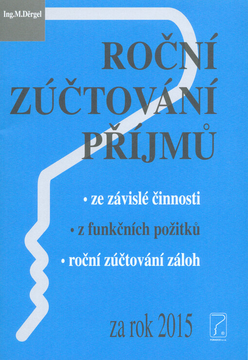Roční zúčtování příjmů ze závislé činnosti, z funkčních požitků, roční zúčtování záloh ...