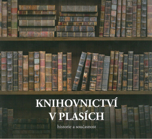 Knihovnictví v Plasích : historie a současnost