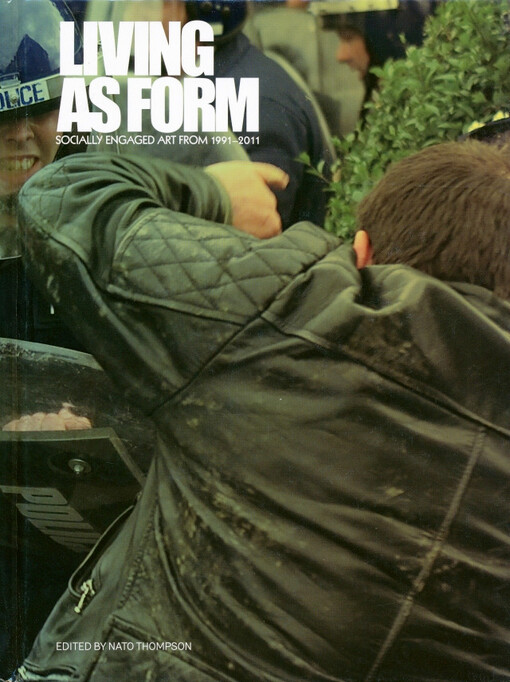 Living as form : socially engaged art from 1991-2011
