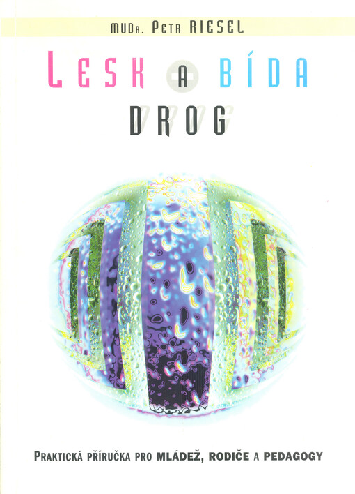Lesk a bída drog: praktická příručka pro mládež, rodiče a pedagogy