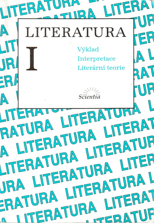 Literatura I : výklad, interpretace, literární teorie