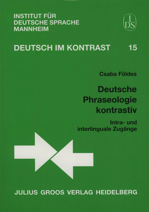 Deutsche Phraseologie kontrastiv : intra- und interlinguale Zugänge
