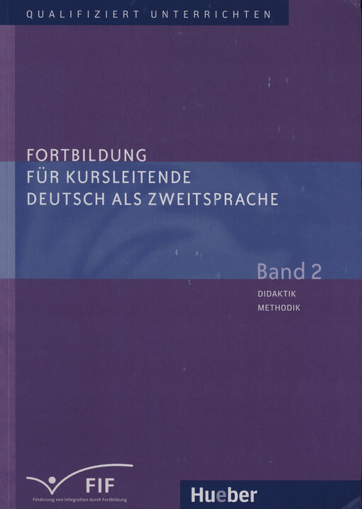 Fortbildung für Kursleitende Deutsch als Zweitsprache.Band 2,Didaktik, Methodik