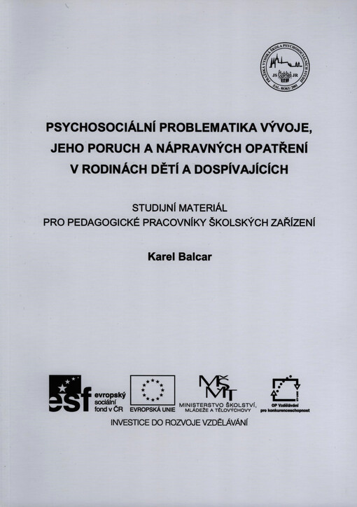 Psychosociální problematika vývoje, jeho poruch a nápravných opatření v rodinách dětí a dospívajících