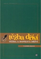 Těžba a doprava dříví