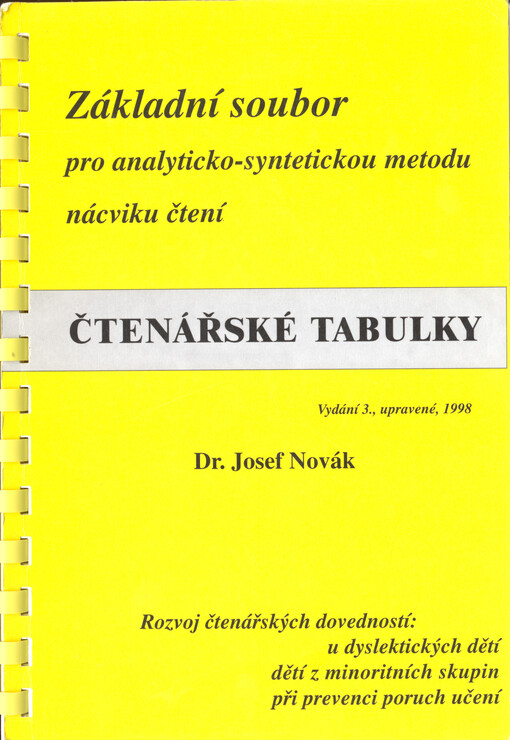 Čtenářské tabulky :základní soubor pro analyticko-syntetickou metodu nácviku čtení : rozvoj čtenářských dovedností: u dyslektických dětí, dětí z minoritních skupin, při prevenci poruch učení