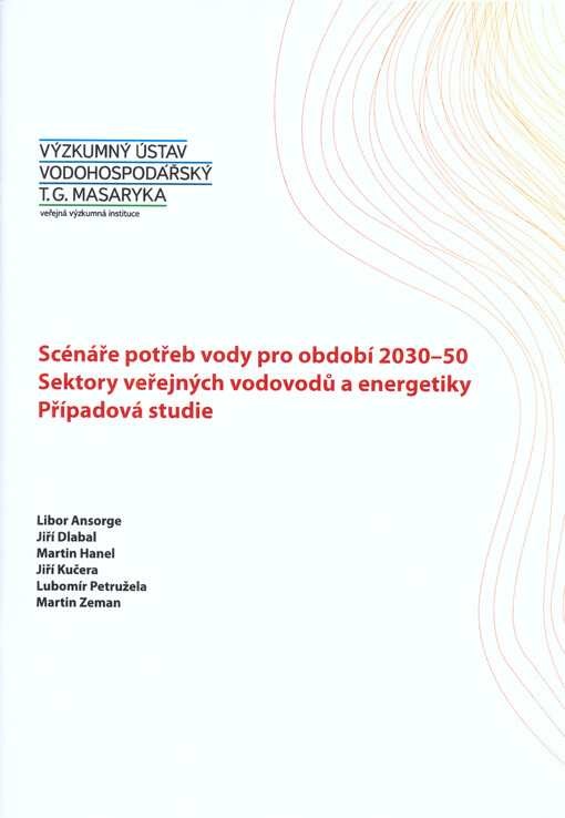 Scénáře potřeb vody pro období 2030-2050 : sektory veřejných vodovodů a energetiky : případová studie