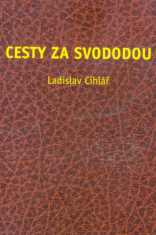 Cesty za svobodou : (triptych povídek)