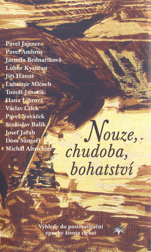 Nouze, chudoba, bohatství - Výhledy do postrestituční epochy života církv