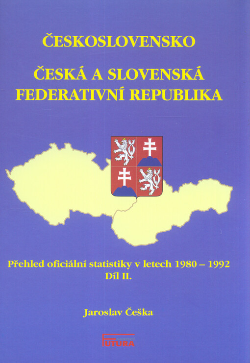 Československo : Česká a Slovenská federativní republika : přehled oficiální statistiky v letech 1980-1992 = Czechoslovakia : Czech and Slovak Federal Republic : survey of official statistics in 1980-1992