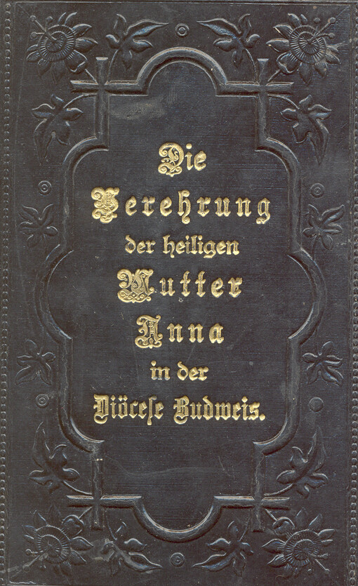 Die Verehrung der heiligen Mutter Anna in der Diöcese Budweis