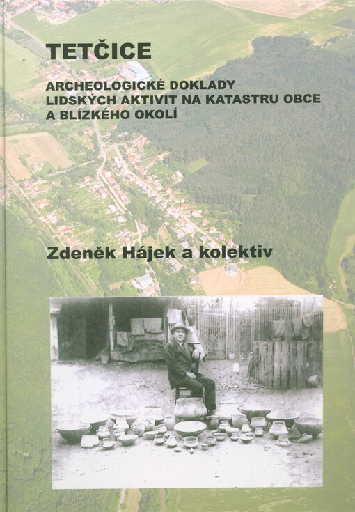 Tetčice : archeologické doklady lidských aktivit na katastru obce a blízkého okolí