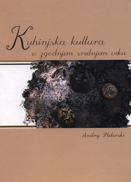 Kuhinjska kultura v zgodnjem srednjem veku = Küchenkultur im Frühen Mittelalter