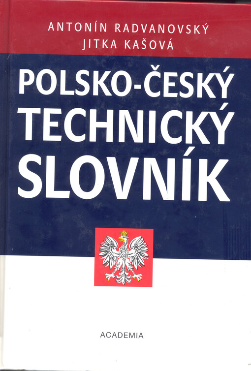 Polsko-český technický slovník: A-Ż = Słownik techniczny polsko-czeski : A-Ż