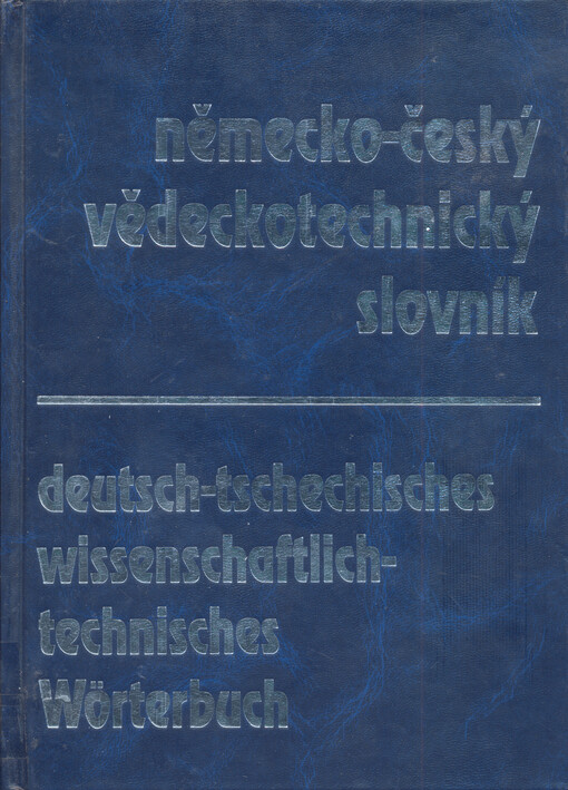 Německo-český vědeckotechnický slovník = Deutsche-tschechisches wissenschaftlich-technisches Wörterbuch