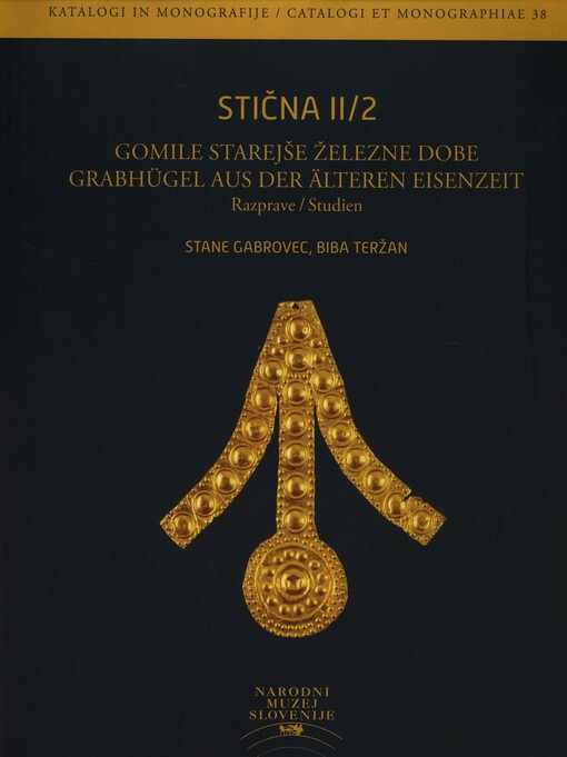 Stična 2 :gomile starejše železne dobe = Stična 2 : Grabhügel aus der älteren Eisenzeit.2,Razprave = Studien