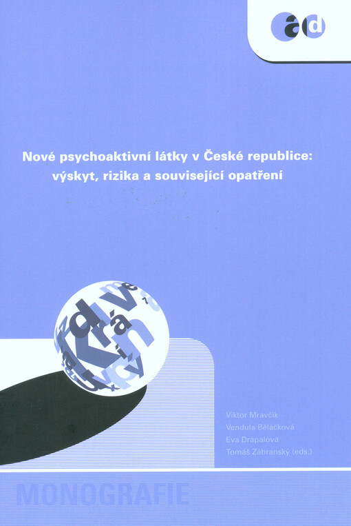 Nové psychoaktivní látky v České republice: výskyt, rizika a související opatření :odborná monografie